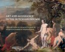 Margriet Van Eikema Hommes - Art and Allegiance in the Dutch Golden Age: The Ambitions of a Wealthy Widow in a Painted Chamber by Ferdinand Bol (Amsterdam Studies in the Dutch Golden Age) - 9789089643261 - V9789089643261