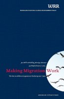Wetenschappelijke Raad Voor Het Regeringsbeleid - Making Migration Work: The Future of Labour Migration in the European Union (WRR Verkenningen) - 9789089645579 - V9789089645579