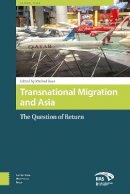 Michiel Baas - Transnational Migration and Asia: The Question of Return (Amsterdam University Press - Global Asia) - 9789089646583 - V9789089646583
