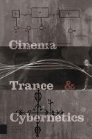 Ute Holl - Cinema, Trance and Cybernetics (Recurssions: Theories of Media, Materiality, and Cultural Techniques) - 9789089646682 - V9789089646682