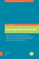 K. P. Companje (Ed.) - Financing High Medical Risks: Discussions, Developments.. the Netherlands since 1945 in European Perspective - 9789089646729 - V9789089646729
