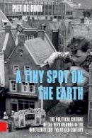 Piet De Rooy - Tiny Spot on the Earth - 9789089647047 - V9789089647047