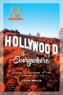 Melis Behlil - Hollywood Is Everywhere: Global Directors in the Blockbuster Era (Film Culture in Transition) - 9789089647399 - V9789089647399