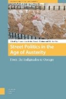 Marcos Ancelovici - Street Politics in the Age of Austerity: From the Indignados to Occupy (Protest and Social Movements) - 9789089647634 - V9789089647634
