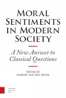 Gabriël Van Den Brink - Moral Sentiments in Modern Society: A New Answer to Classical Questions - 9789089647757 - V9789089647757