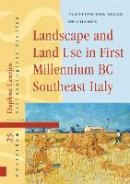 Daphne Lentjes - Landscape and Land Use in First Millennium BC Southeast Italy: Planting the Seeds of Change (Amsterdam Archaeological Studies) - 9789089647948 - V9789089647948