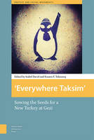 Isabel David (Ed.) - Everywhere Taksim: Sowing the Seeds for a New Turkey at Gezi (Protest and Social Movements) - 9789089648075 - V9789089648075