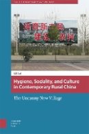 Lili Lai - Hygiene, Sociality, and Culture in Contemporary Rural China - 9789089648464 - V9789089648464