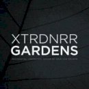 Erik Van Gelder - XTRRDNR Gardens: Residential Landscape Design by Erik van Gelder - 9789089897145 - V9789089897145