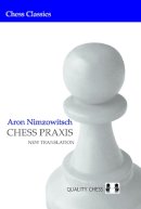 Aron Nimzowitsch - Chess Praxis - 9789185779000 - V9789185779000