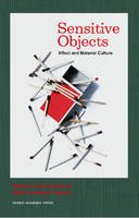 Jonas Frykman (Ed.) - Sensitive Objects: Affect and Material Culture (Nordic Academic Press Checkpoint) - 9789187675669 - V9789187675669