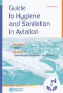 World Health Organization - Guide to Hygiene and Sanitation in Aviation - 9789241547772 - V9789241547772