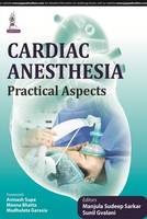 Sarkar, Sudeep Manjula, Gvalani, Sunil - Cardiac Anesthesia: Practical Aspects - 9789351528227 - V9789351528227