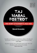 Naresh Fernandes - Taj Mahal Foxtrot: The Story of Bombay's Jazz Age - 9789351941736 - V9789351941736