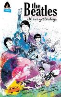 Quinn, Jason - The Beatles: All Our Yesterdays (Campfire Graphic Novels) - 9789381182222 - V9789381182222