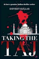Shivjeet Kullar - Taking the Taj - 9789381506158 - V9789381506158