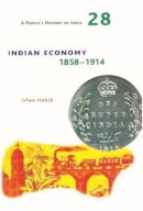 Irfan Habib - A People's History of India 28: Indian Economy, 1858-1914 - 9789382381808 - V9789382381808