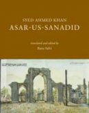 Syed Ahmed Khan - Asār-us-Sanadīd - 9789382381877 - V9789382381877