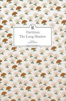 Urvashi Butalia - Partition: The Long Shadow - 9789383074778 - V9789383074778
