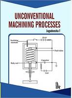 T Jagadeesha - Unconventional Machining Processes - 9789385909115 - V9789385909115