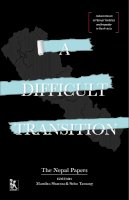 Sharma, Mandira; Tamang, Seira - Difficult Transition - The Nepal Papers - 9789385932052 - V9789385932052