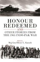 Maj Gen Dhruv C Katoch - Honour Redeemed: And Other Stories from the 1965 Indo-Pak War - 9789385936678 - V9789385936678