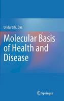 Das, Undurti N. - Molecular Basis of Health and Disease - 9789400704947 - V9789400704947