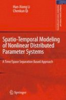 Han-Xiong Li - Spatio-Temporal Modeling of Nonlinear Distributed Parameter Systems: A Time/Space Separation Based Approach - 9789400707405 - V9789400707405