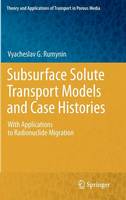 Vyacheslav G. Rumynin - Subsurface Solute Transport Models and Case Histories: With Applications to Radionuclide Migration - 9789400713055 - V9789400713055