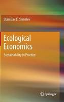 Stanislav E. Shmelev - Ecological Economics: Sustainability in Practice - 9789400719712 - V9789400719712