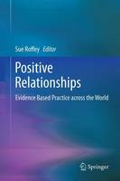 Sue Roffey (Ed.) - Positive Relationships: Evidence Based Practice across the World - 9789400721463 - V9789400721463