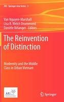 Van Nguyen-Marshall (Ed.) - The Reinvention of Distinction: Modernity and the Middle Class in Urban Vietnam - 9789400723054 - V9789400723054