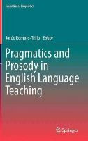 N/a - Pragmatics and Prosody in English Language Teaching (Educational Linguistics, Vol. 15) - 9789400738829 - V9789400738829
