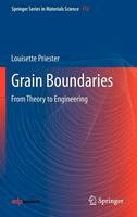 Louisette Priester - Grain Boundaries: From Theory to Engineering - 9789400749689 - V9789400749689