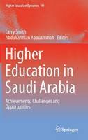 Larry Smith (Ed.) - Higher Education in Saudi Arabia: Achievements, Challenges and Opportunities - 9789400763203 - V9789400763203