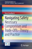 Rene Amalberti - Navigating Safety: Necessary Compromises and Trade-Offs - Theory and Practice - 9789400765481 - V9789400765481