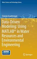 Shahab Araghinejad - Data-Driven Modeling: Using MATLAB (R) in Water Resources and Environmental Engineering - 9789400775053 - V9789400775053