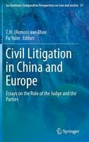 C. H. Van Rhee (Ed.) - Civil Litigation in China and Europe: Essays on the Role of the Judge and the Parties - 9789400776654 - V9789400776654
