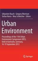 Sébastien Rauch (Ed.) - Urban Environment: Proceedings of the 11th Urban Environment Symposium (UES), held in Karlsruhe, Germany, 16-19 September 2012 - 9789400777552 - V9789400777552