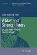 Jed Z. Buchwald (Ed.) - A Master of Science History: Essays in Honor of Charles Coulston Gillispie - 9789400792265 - V9789400792265
