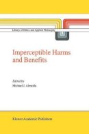 M.j. Almeida - Imperceptible Harms and Benefits - 9789401058063 - V9789401058063