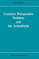 G.m. Woerlee - Common Perioperative Problems and the Anaesthetist - 9789401070898 - V9789401070898