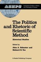 J. Schuster (Ed.) - The Politics and Rhetoric of Scientific Method: Historical Studies - 9789401085274 - V9789401085274