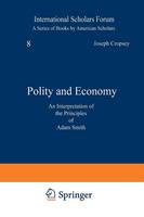 Joseph Cropsey - Polity and Economy: An Interpretation of the Principles of Adam Smith - 9789401186100 - V9789401186100