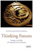 Derrick P. Gosselin - Thinking Futures: Strategy at the Edge of Complexity and Uncertainty - 9789401426688 - V9789401426688