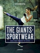 Leen Demeester - Giants of Sportswear: Fashion Trends throughout the Centuries - 9789401436731 - V9789401436731
