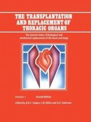 Cooper  D.k. - The Transplantation and Replacement of Thoracic Organs: The Present Status of Biological and Mechanical Replacement  of the Heart and Lungs - 9789401741156 - V9789401741156