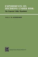 P. J. H. Schoemaker - Experiments on Decisions under Risk: The Expected Utility Hypothesis - 9789401750424 - V9789401750424
