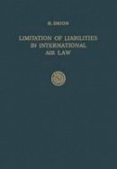 Huibert Drion - Limitation of Liabilities in International Air Law - 9789401757515 - V9789401757515