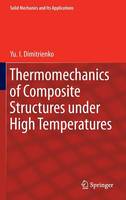 Yu I. Dimitrienko - Thermomechanics of Composite Structures under High Temperatures - 9789401774925 - V9789401774925